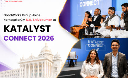 GoodWorks Group Meets Karnataka CM D.K. Shivakumar at KATALYST CONNECT